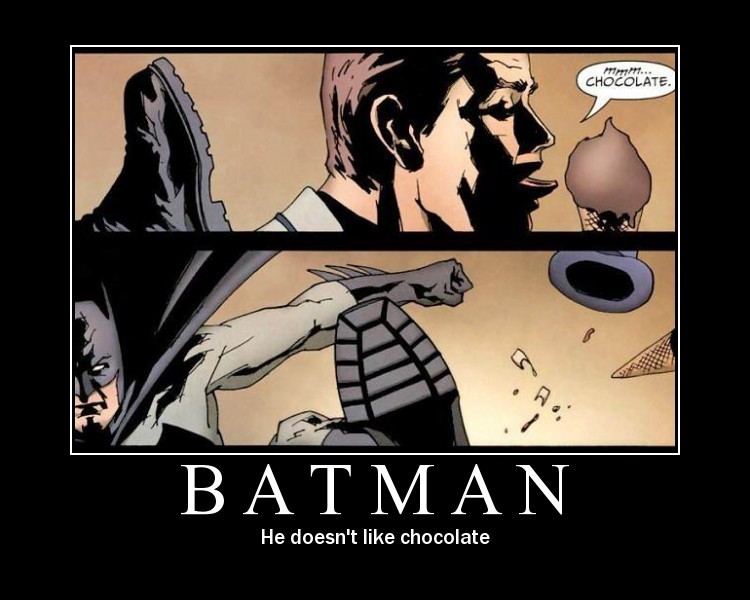 Batman doesn't like chocolate