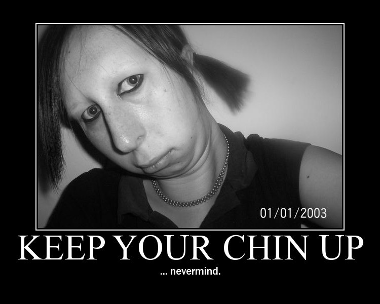 Keep your chin up