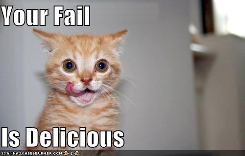 Fail is delicious