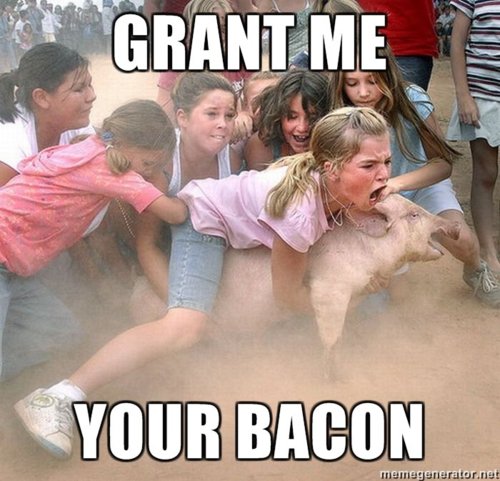 grant me your bacon