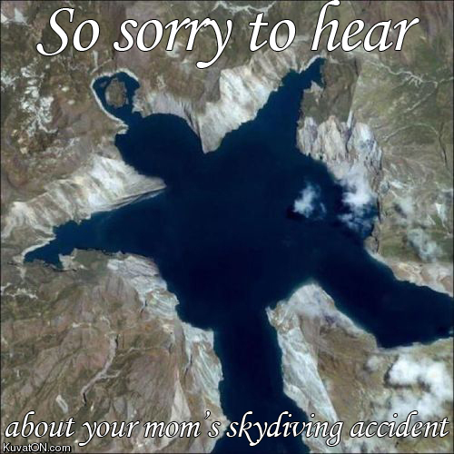 Your mums sky diving accident